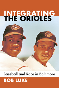 Imagen de portada: Integrating the Orioles 9781476662121