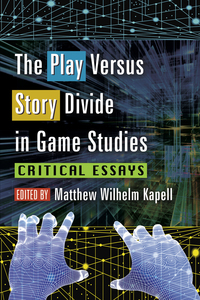Omslagafbeelding: The Play Versus Story Divide in Game Studies 9780786497232