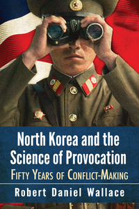 Cover image: North Korea and the Science of Provocation 9780786499694