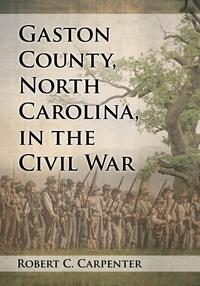 Cover image: Gaston County, North Carolina, in the Civil War 9781476662442
