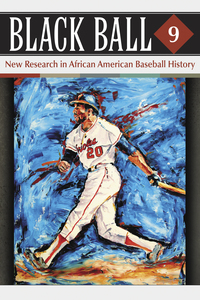 Cover image: Black Ball 9: New Research in African American Baseball History 9781476663876