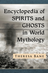 Omslagafbeelding: Encyclopedia of Spirits and Ghosts in World Mythology 9781476623399