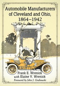 Cover image: Automobile Manufacturers of Cleveland and Ohio, 1864-1942 9780786475353