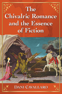 Imagen de portada: The Chivalric Romance and the Essence of Fiction 9780786499830