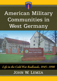 Imagen de portada: American Military Communities in West Germany 9781476664163