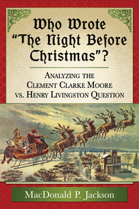 Cover image: Who Wrote "The Night Before Christmas"?: Analyzing the Clement Clarke Moore vs. Henry Livingston Question 9781476664439