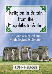 Imagen de portada: Religion in Britain from the Megaliths to Arthur 9781476663609