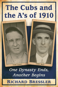 Imagen de portada: The Cubs and the A's of 1910 9781476664361