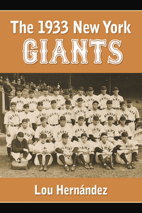 Cover image: The 1933 New York Giants: Bill Terry's Unexpected World Champions 9781476664033