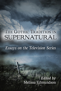 Cover image: The Gothic Tradition in Supernatural: Essays on the Television Series 9780786499762