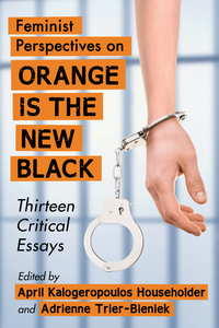 Imagen de portada: Feminist Perspectives on Orange Is the New Black 9781476663920