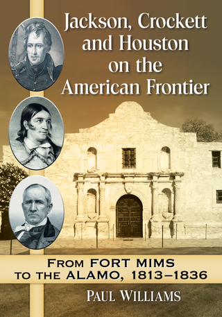 Omslagafbeelding: Jackson, Crockett and Houston on the American Frontier 9781476665870