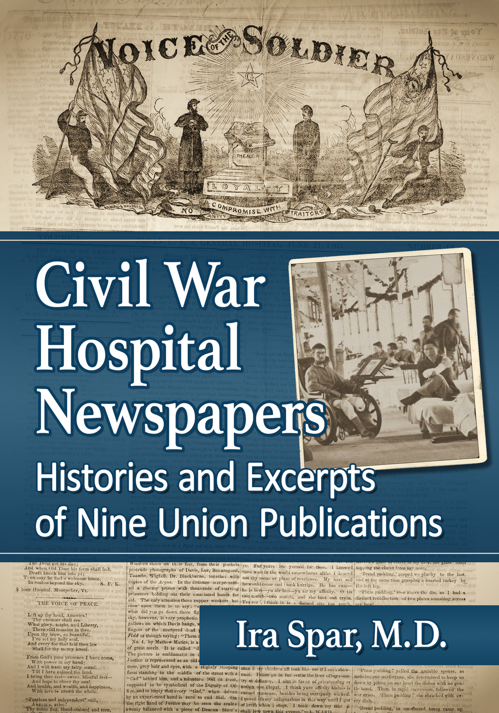Civil War Hospital Newspapers Histories and Excerpts of Nine Union Publications
