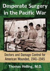 Cover image: Desperate Surgery in the Pacific War 9781476664217