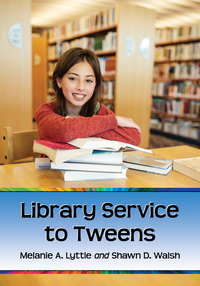 Imagen de portada: Library Service to Tweens 9781476663197
