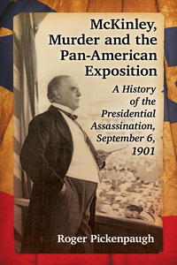 Imagen de portada: McKinley, Murder and the Pan-American Exposition 9781476666303