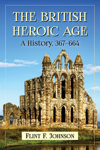 Cover image: The British Heroic Age 9780786495221