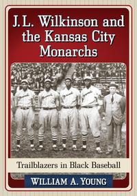 Cover image: J.L. Wilkinson and the Kansas City Monarchs 9781476662992
