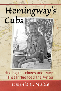 صورة الغلاف: Hemingway's Cuba 9781476666433