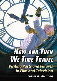 Imagen de portada: Now and Then We Time Travel 9780786496792