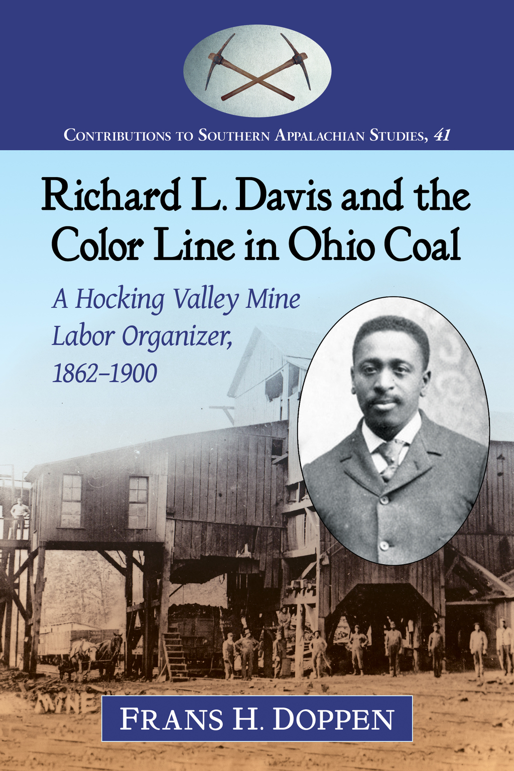 Richard L. Davis and the Color Line in Ohio Coal A Hocking Valley Mine Labor Organizer, 1862-1900