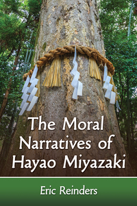 Imagen de portada: The Moral Narratives of Hayao Miyazaki 9781476664521