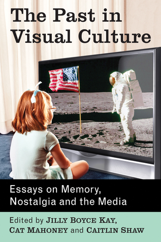صورة الغلاف: The Past in Visual Culture 9781476663807