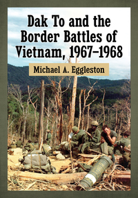 Imagen de portada: Dak To and the Border Battles of Vietnam, 1967-1968 9781476664170