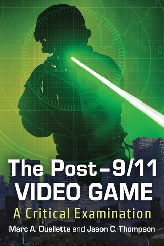 Cover image: The Post-9/11 Video Game: A Critical Examination 9780786499021