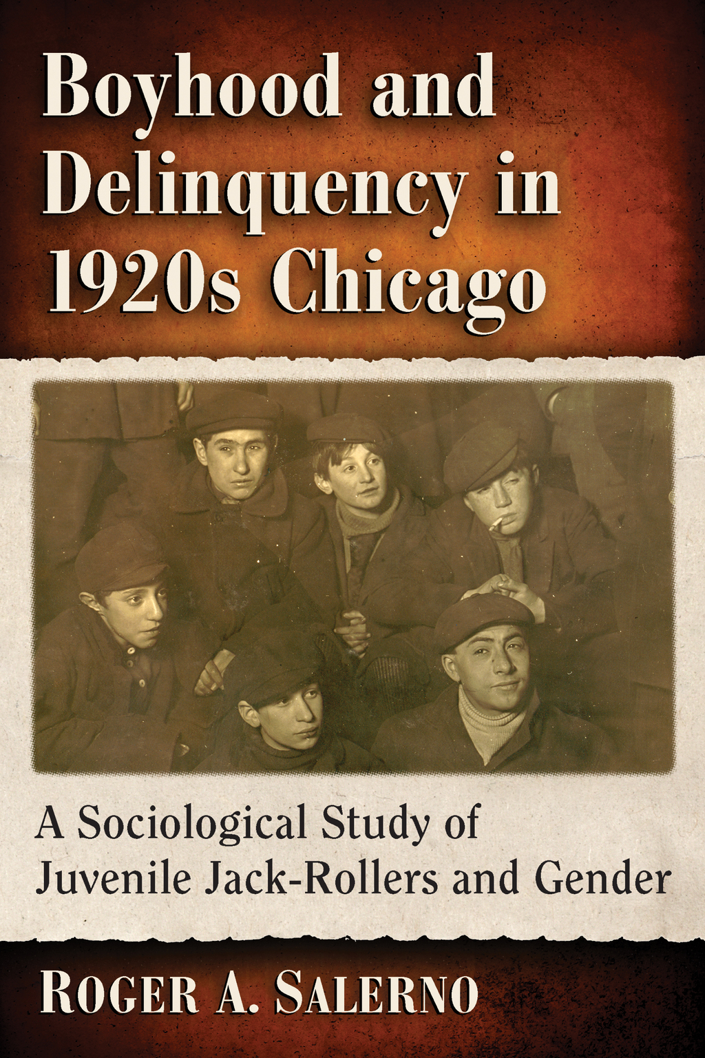 Boyhood and Delinquency in 1920s Chicago A Sociological Study of Juvenile Jack-Rollers and Gender