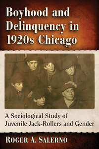 Imagen de portada: Boyhood and Delinquency in 1920s Chicago 9781476663418