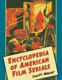 Cover image: Encyclopedia of American Film Serials 9780786477623