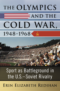 Imagen de portada: The Olympics and the Cold War, 1948-1968 9781476667881