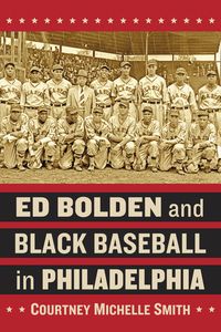 Cover image: Ed Bolden and Black Baseball in Philadelphia 9780786478491
