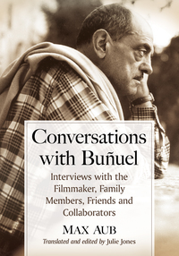 Cover image: Conversations with Bunuel: Interviews with the Filmmaker, Family Members, Friends and Collaborators 9781476668222