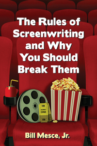 表紙画像: The Rules of Screenwriting and Why You Should Break Them 9781476668505