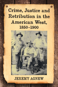 Imagen de portada: Crime, Justice and Retribution in the American West, 1850-1900 9781476664477
