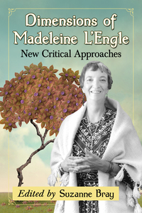 Omslagafbeelding: Dimensions of Madeleine L'Engle 9781476664354
