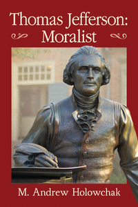 Cover image: Thomas Jefferson: Moralist 9781476669243