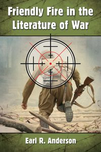 Cover image: Friendly Fire in the Literature of War 9781476667218