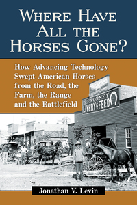 Imagen de portada: Where Have All the Horses Gone? 9781476667133