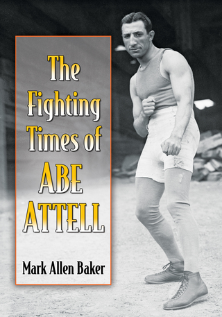 Cover image: The Fighting Times of Abe Attell 9781476664323