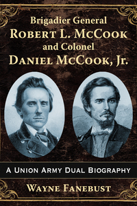 Imagen de portada: Brigadier General Robert L. McCook and Colonel Daniel McCook, Jr. 9781476669861
