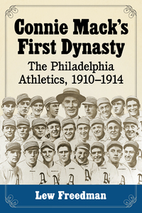 Cover image: Connie Mack's First Dynasty 9780786496273