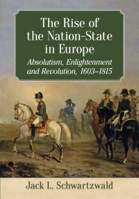 Imagen de portada: The Rise of the Nation-State in Europe 9781476629292