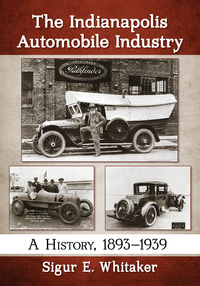 Cover image: The Indianapolis Automobile Industry 9781476666914