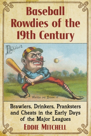 表紙画像: Baseball Rowdies of the 19th Century 9781476664873