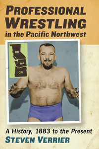 Cover image: Professional Wrestling in the Pacific Northwest 9781476670027