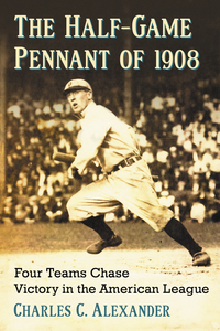 Cover image: The Half-Game Pennant of 1908 9781476665061