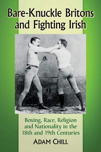 表紙画像: Bare-Knuckle Britons and Fighting Irish 9781476663302